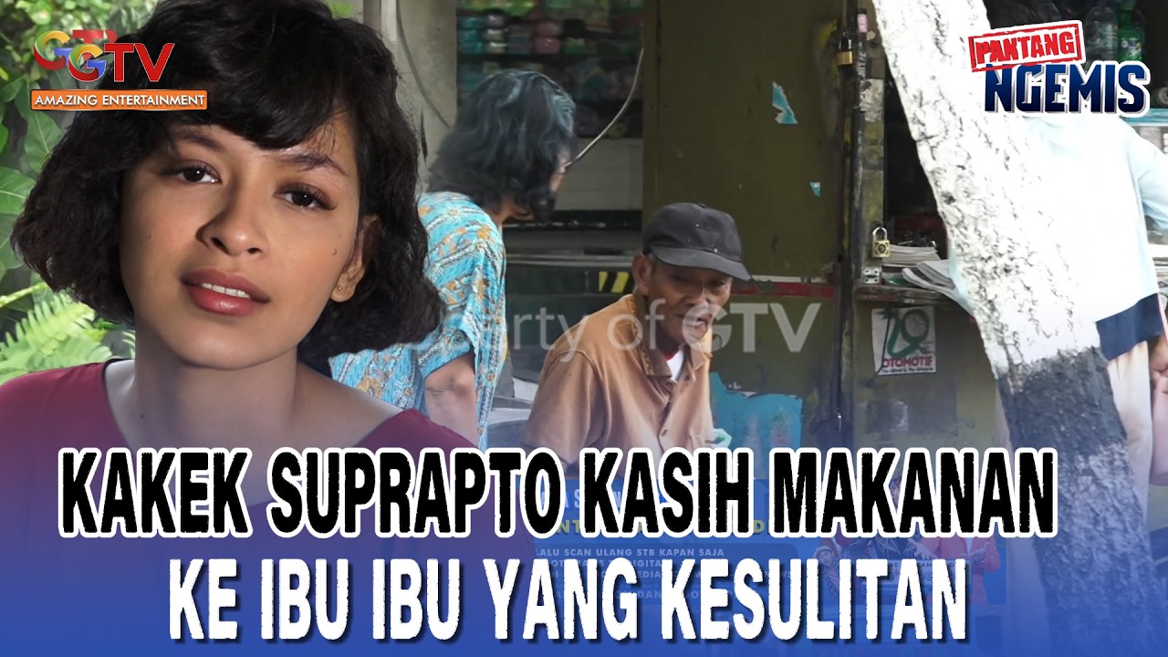 KAKEK SUPRAPTO KASIH MAKANAN KE IBU IBU YANG KESULITAN | PANTANG NGEMIS 2017/2018