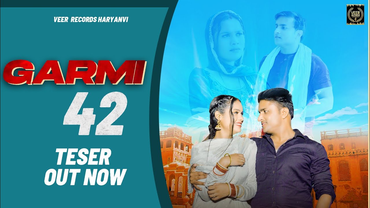 Garmi 42 (Teaser)|| Veer Hooda || Muskan || Ds Narwana || Vandana Jangir || New Haryanvi Song 2022