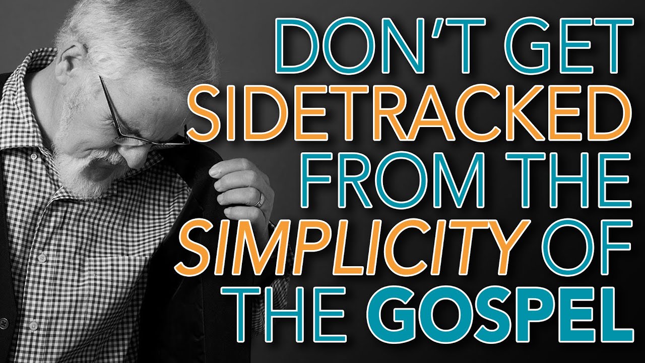 Don’t Get Sidetracked from the Simplicity of the Gospel - Dr. Henry W. Wright #Continuing Education
