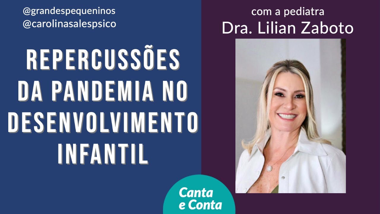 Repercussões da pandemia no desenvolvimento infantil com Dra. Lilian Zaboto - Canta e Conta 26/08