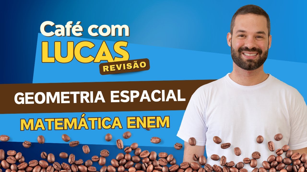 REVISÃO ENEM | GEOMETRIA ESPACIAL | Café com Lucas #154