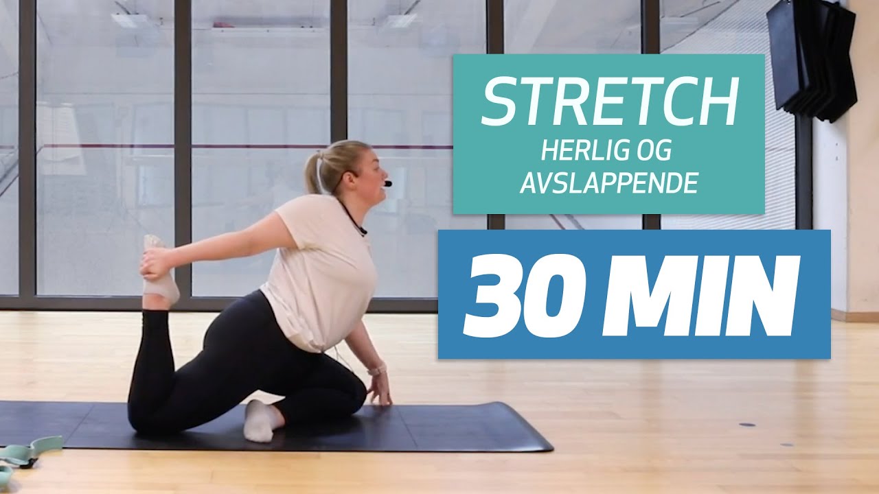 Stretch 30min  uttøyingsøvelser for hele kroppen