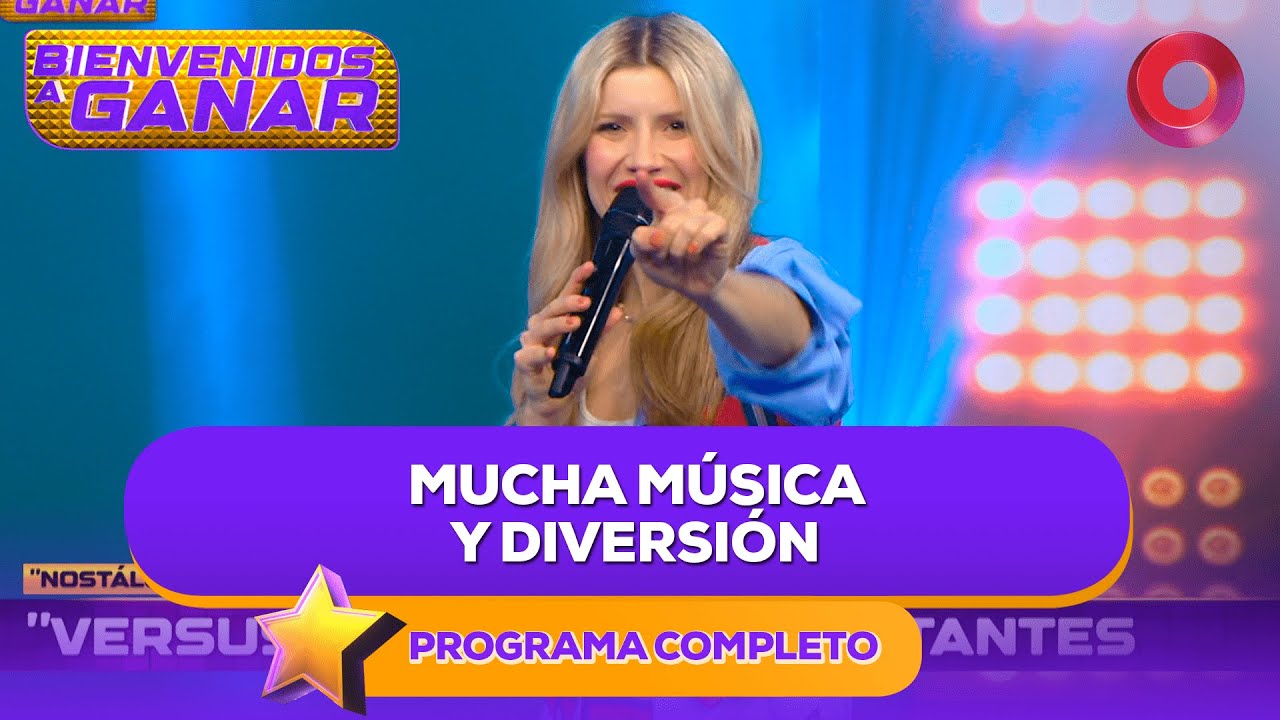 MUCHA MÚSICA Y DIVERSIÓN | #BienvenidosAGanar Completo - 07/08 - El Nueve