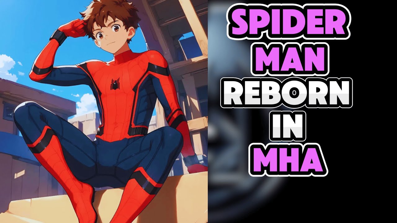 What If SPIDER-MAN Was In My Hero Academia  PART 1