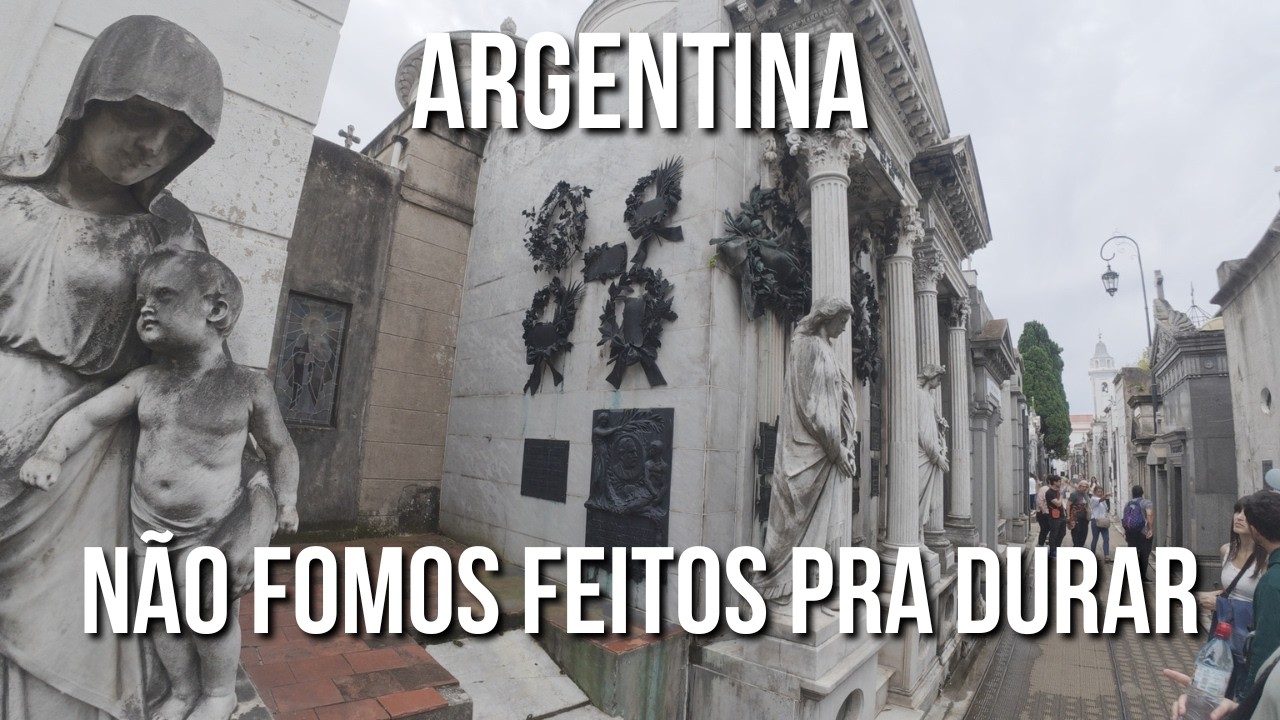 A ILUSÃO DA IMORTALIDADE HUMANA — O Fim do Homem Antes do Fim do Mundo - Cemitério da Recoleta/ARG