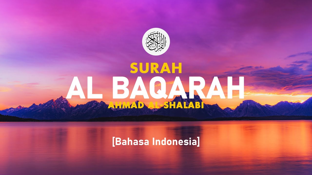 Surah Al Baqarah - Ahmad Al-Shalabi [ 002 ] I Bacaan Quran Merdu