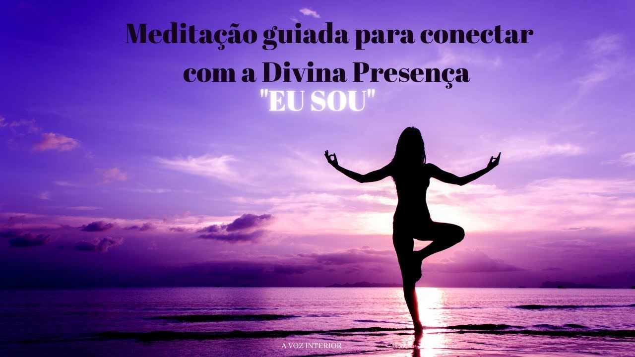 EU SOU - Meditação guiada para conectar com a Divina Presença.