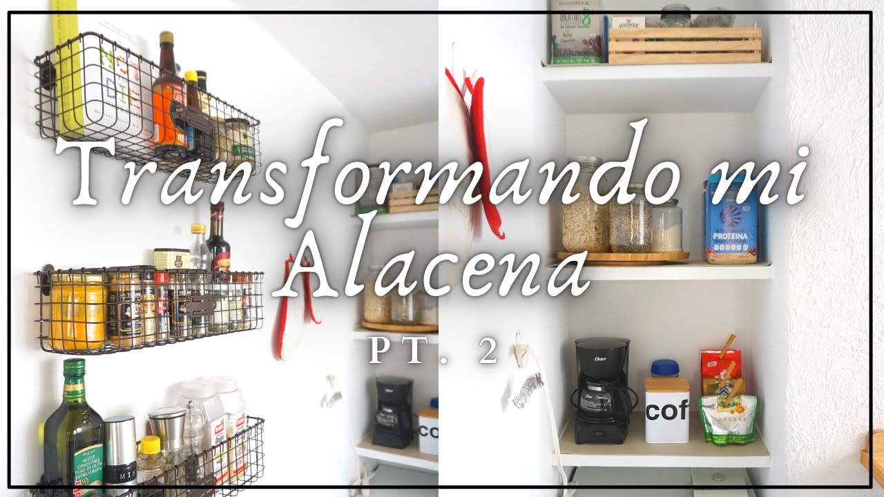 Transformando mi Alacena pt.2 !!