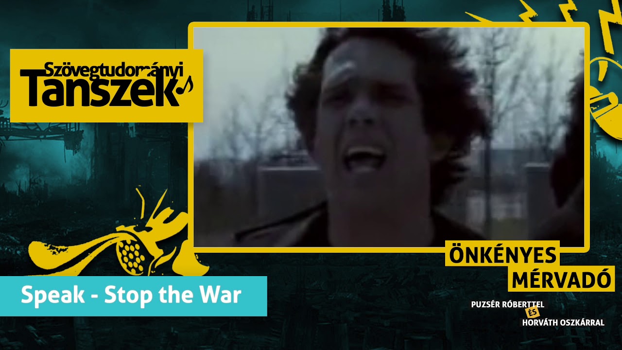 #07 Speak - Stop the War | Szövegtudományi Tanszék
