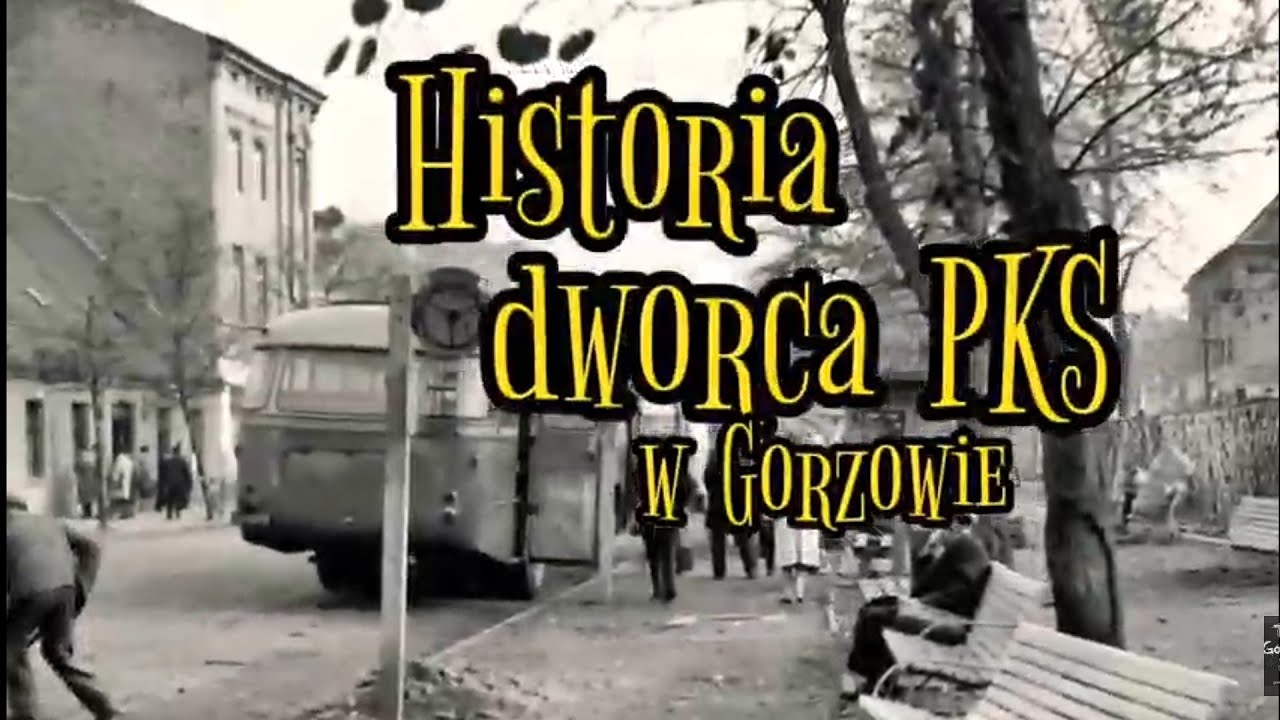 ,, Historia Dworca PKS w Gorzowie " TAJEMNICE GORZOWA