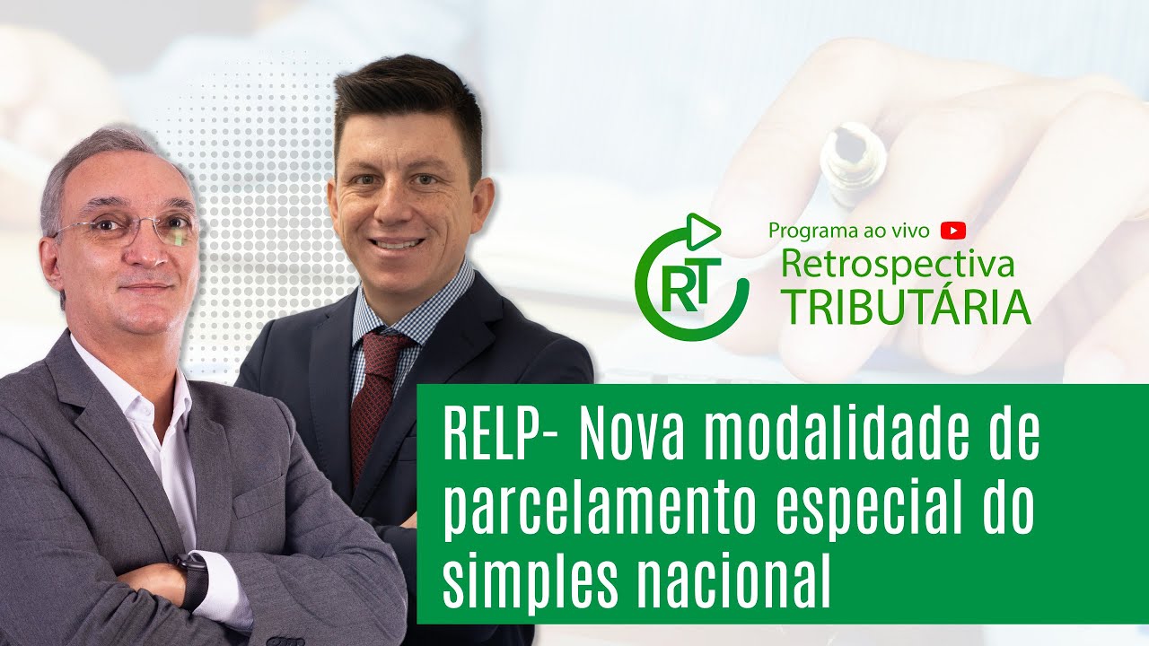 RELP- Nova modalidade de parcelamento especial Simples Nacional