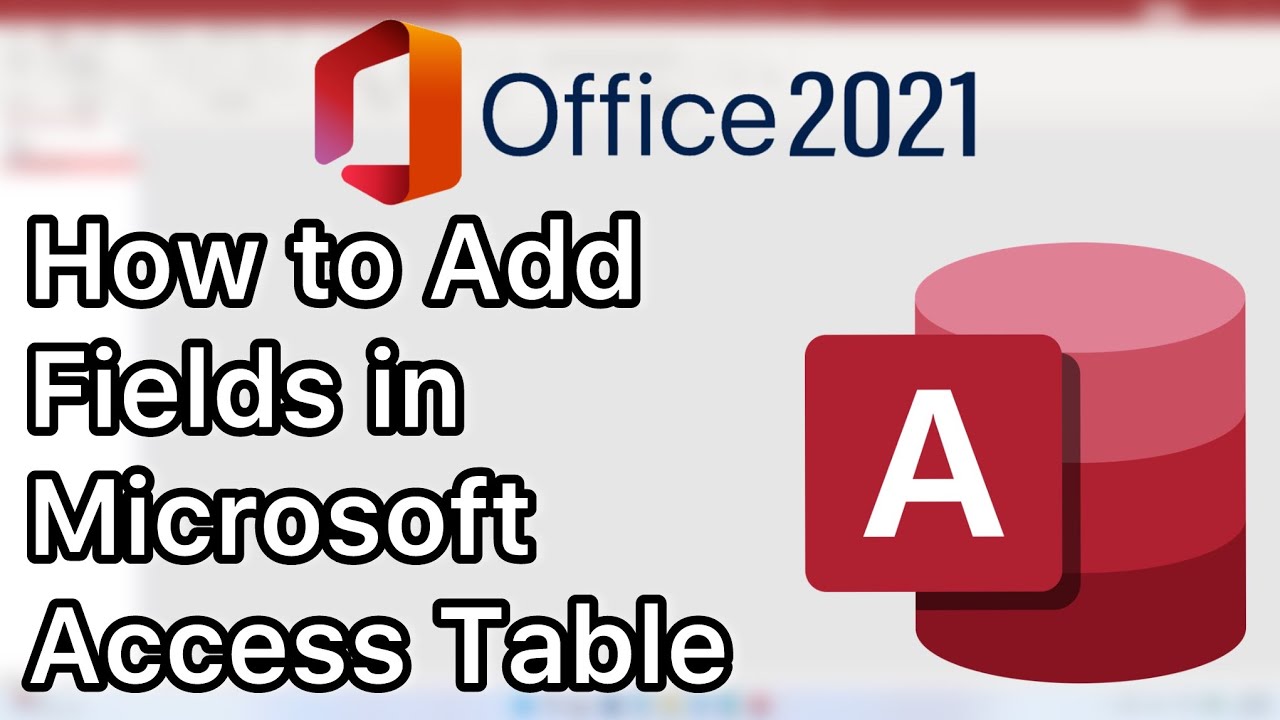 How to Add Fields in Microsoft Access Table
