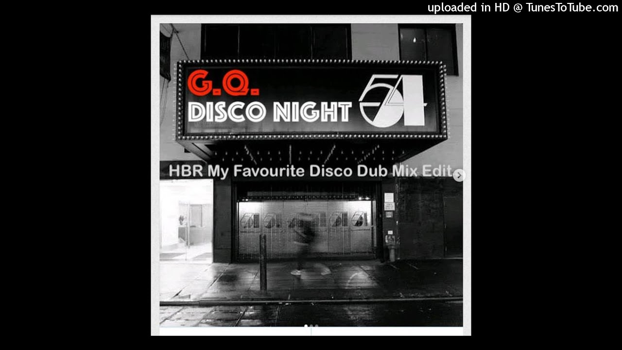 GQ - Disco Nights - HBR My Favourite Disco Alternative Dj Dub Mix Edit