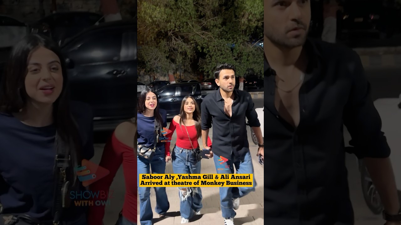 Saboor Aly ,Yashma Gill & Ali Ansari Arrived at theatre of Monkey Business #sabooraly #yashmagill