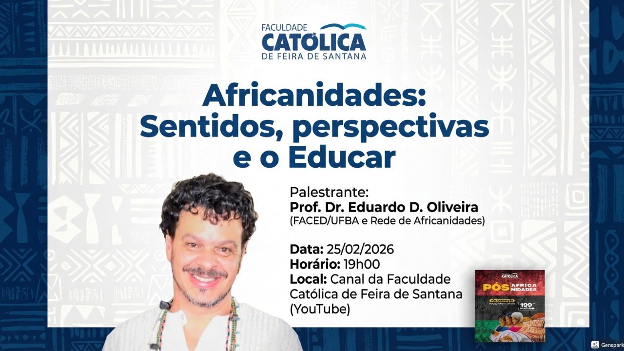 Ao vivo, 25/02/2026 - Africanidades: Sentidos, perspectivas e o educar. Prof. Dr. Eduardo Oliveira