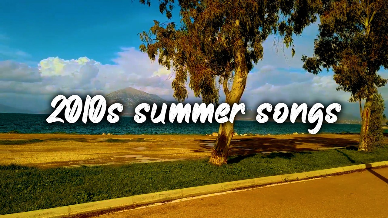 2010s summer songs ~nostalgia throwback mix