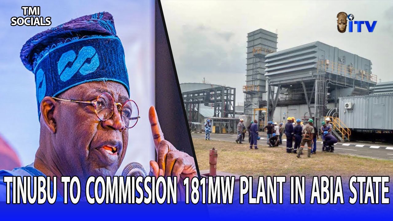 President Tinubu To Commission 181MW Power Plant In Abia State || TMI Socials