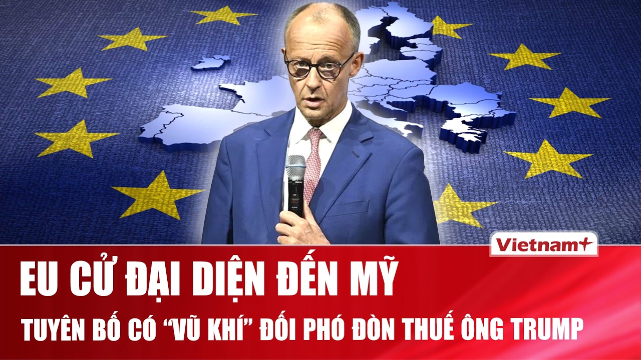 EU “sốt sắng” cử đại diện đến Mỹ, tuyên bố có “vũ khí thương mại” đối phó với đòn thuế của ông Trump