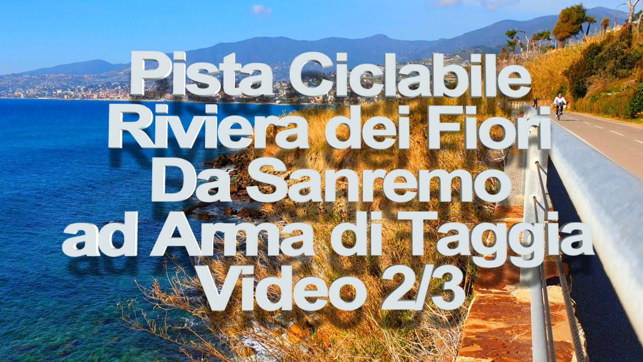 DA SANREMO, AD ARMA DI TAGGIA IL VIDEO 2/3 IN 4K DELLA PISTA CICLABILE DELLA RIVIERA DEI FIORI.