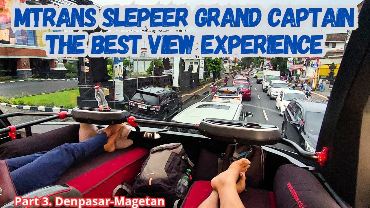 NAIK MTRANS 1Q, GRAND CAPTAIN, DENPASAR   MAGETAN PART 3