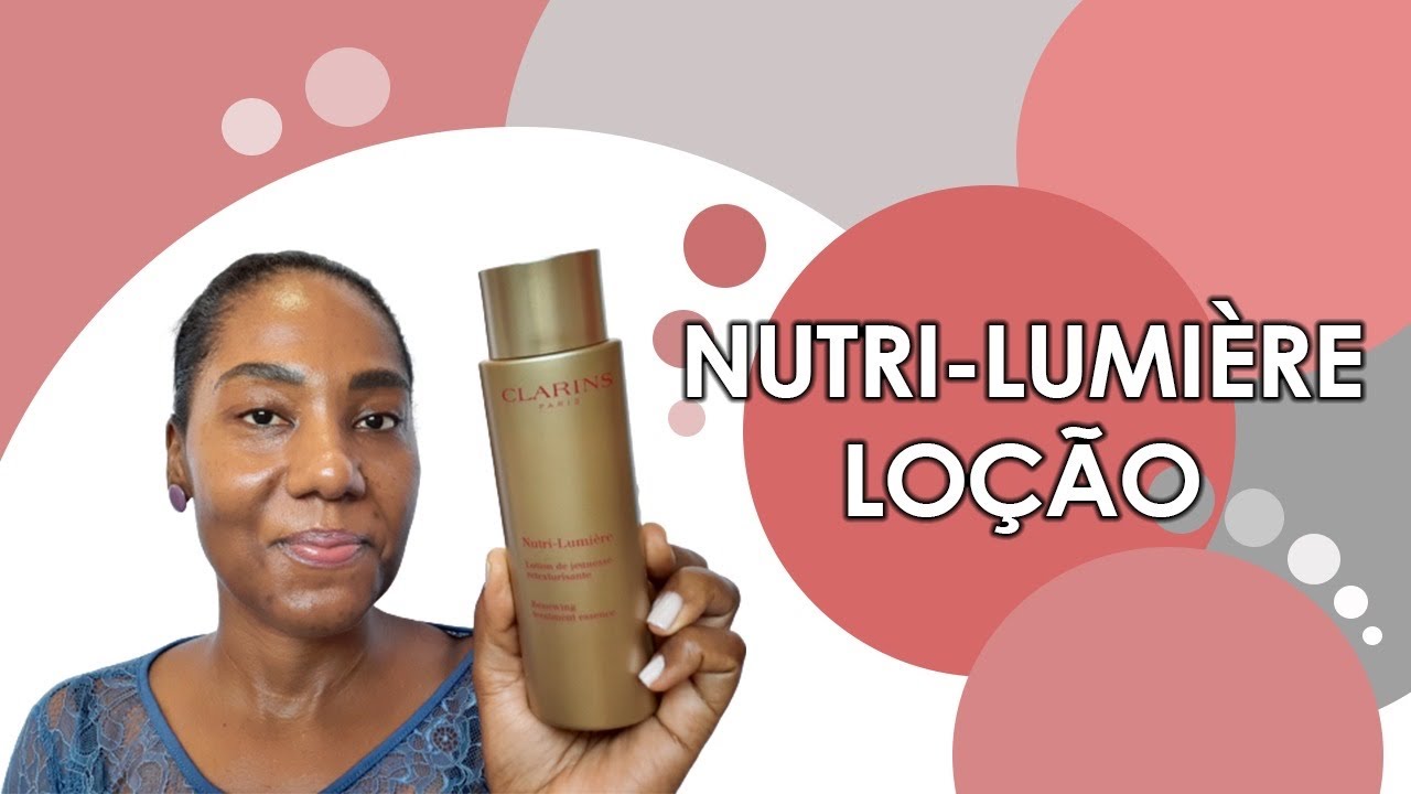 Nutri-Lumière Loção da Juventude Retexturizante CLARINS Resenha
