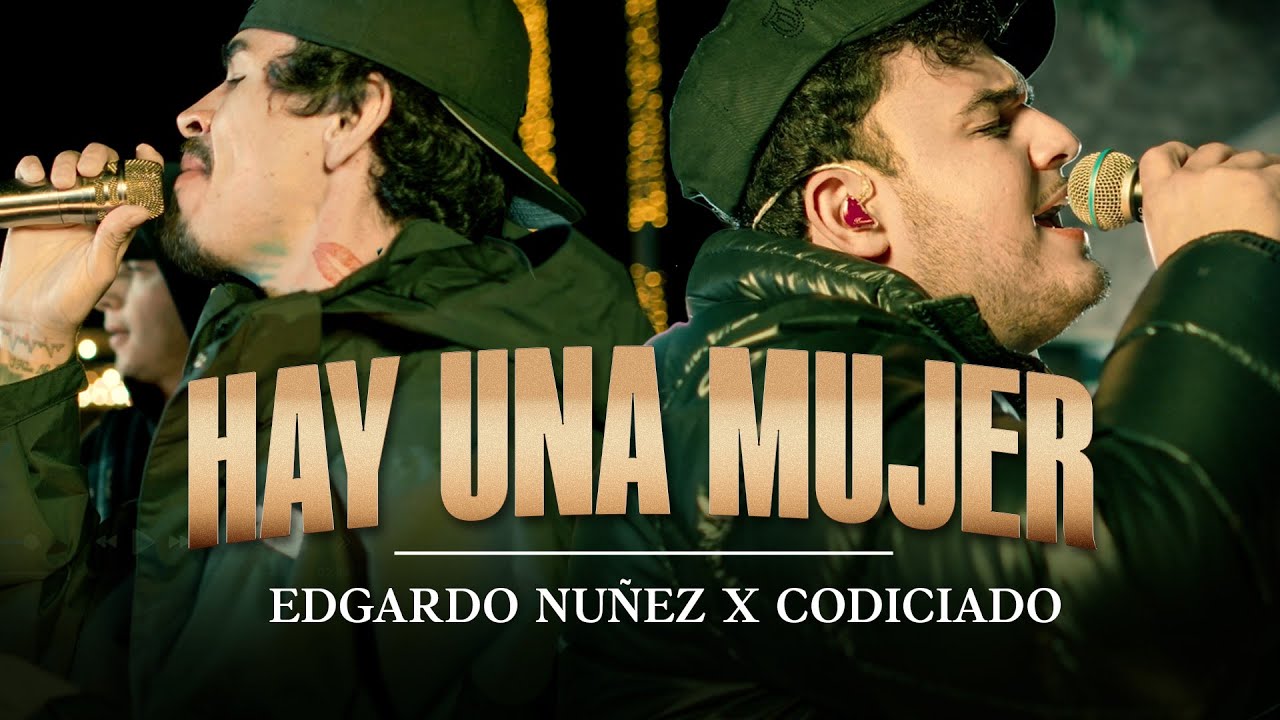 Edgardo Nuñez x Codiciado - Hay Una Mujer [Video En Vivo]