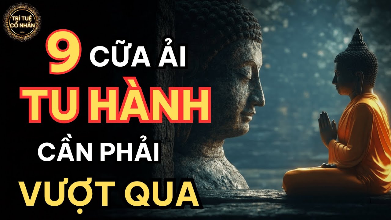 Cổ nhân khai thị: 9 Cửa ải tu hành ai cũng phải vượt qua | Vượt qua để giải thoát