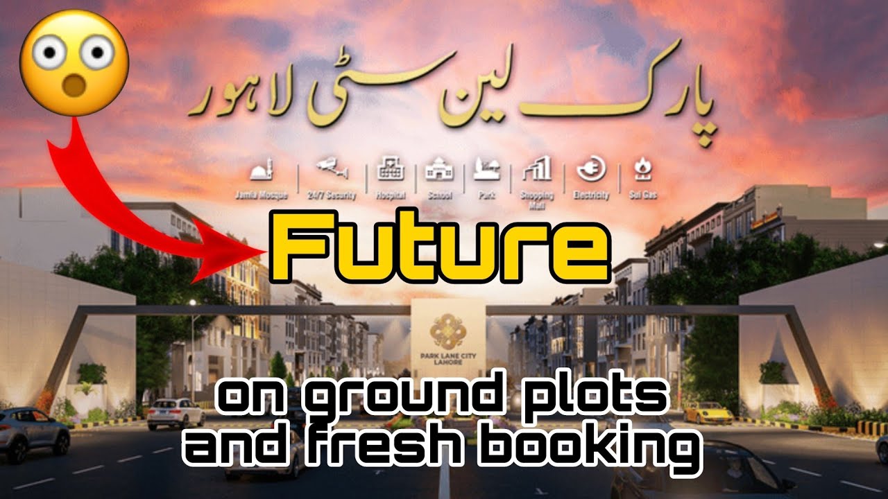 Park lane city Lahore | Future?? | On Ground Plots and fresh booking !