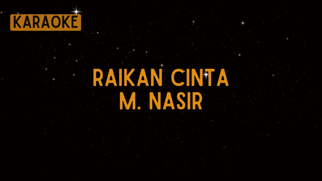 M. Nasir - Raikan Cinta [Karaoke]