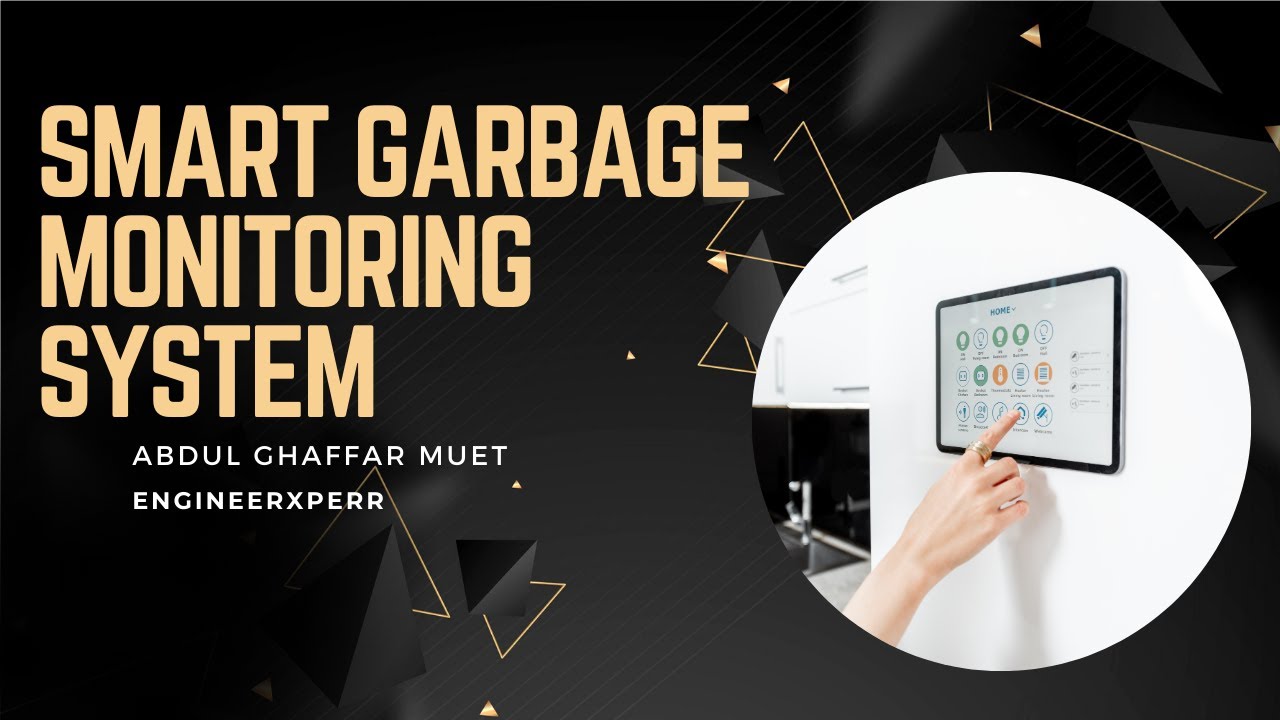 SMART GARBAGE MONITORING SYSTEM | ABDUL GHAFFAR (MUET)