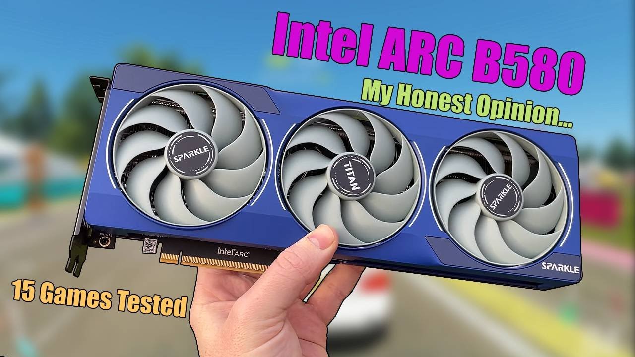 I Bought The Intel ARC B580, Here Are My Honest Impressions (15 Games Tested)