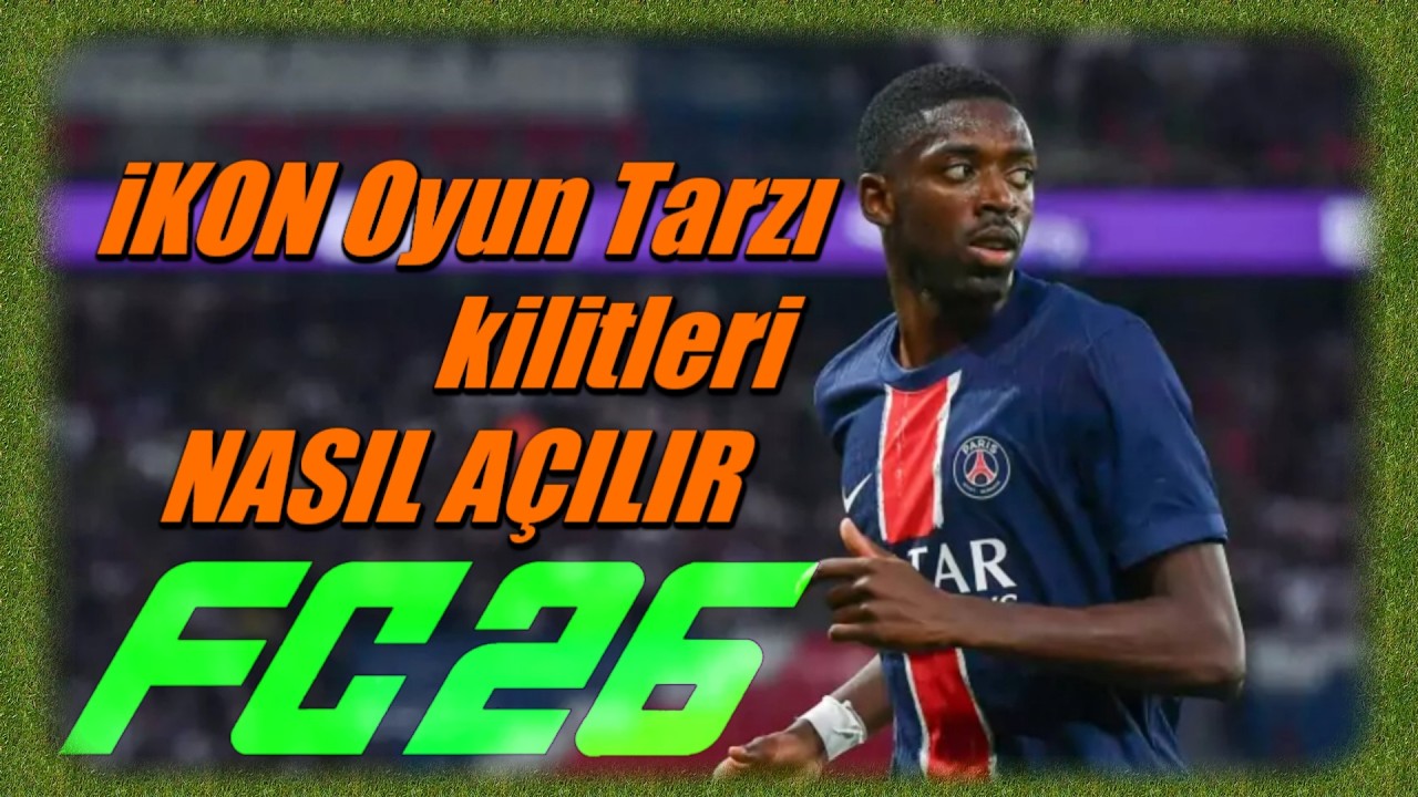 EA FC 26 oyuncu kariyer xp kişilik gelişimi kademe altın ikon oyun tarzı kilidi nasıl yapılır açılır