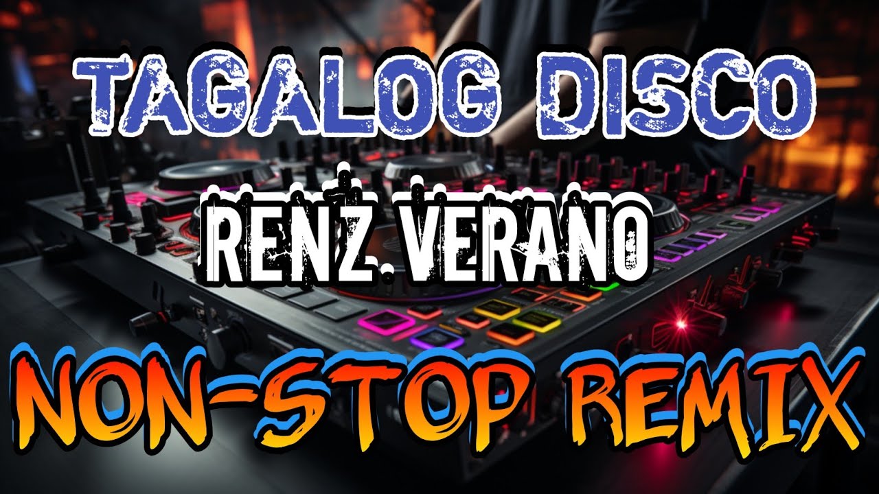 TAGALOG DISCO | RENZ VERANO NON-STOP REMIX 