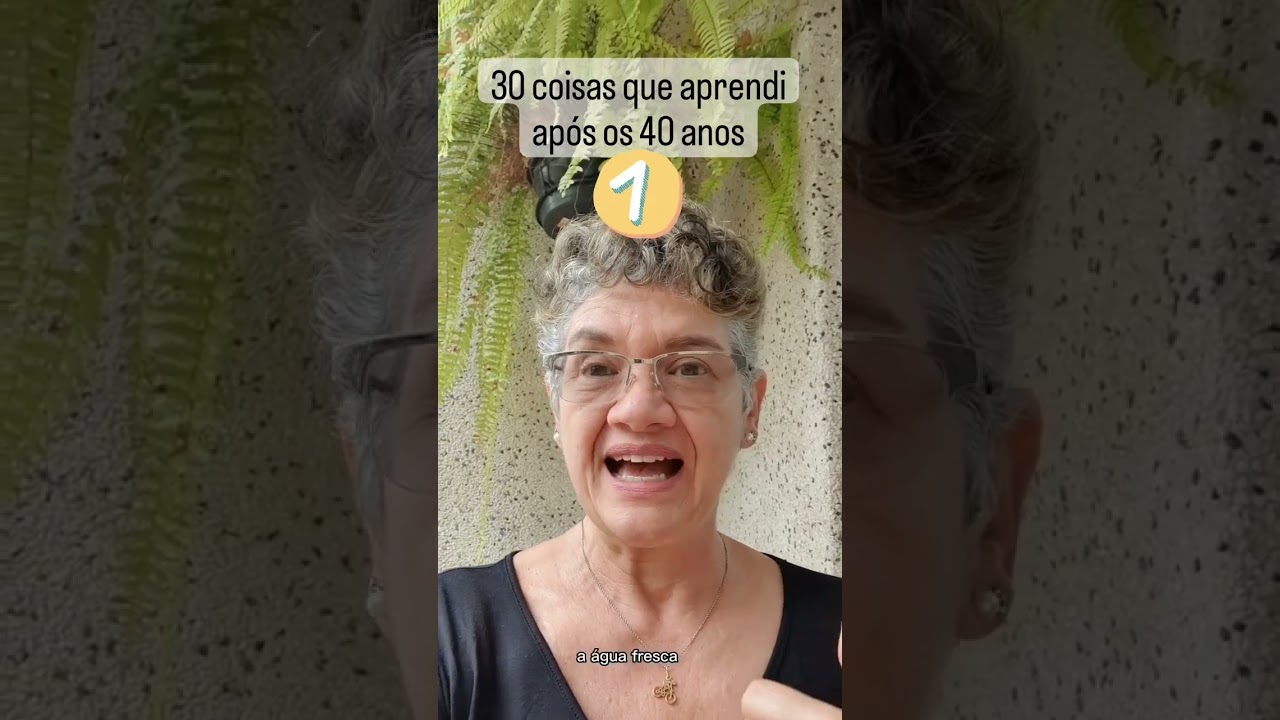 30 coisas que aprendi ap&oacute;s os 40 anos #autoconhecimento