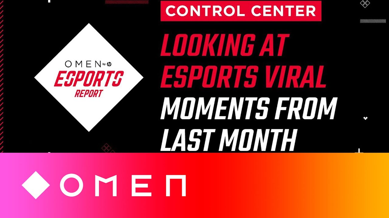 Viral Esports Moments of Last Month - Control Center | OMEN Esports Report | OMEN