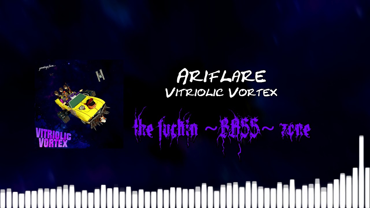 Ariflare - the fuckin ~BASS~ zone