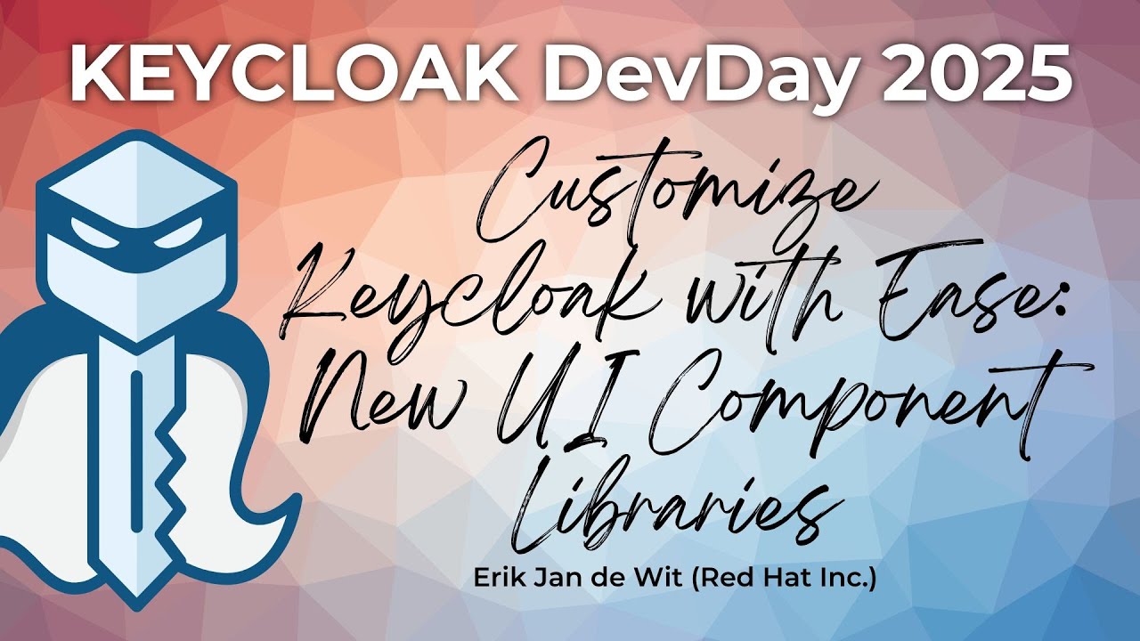 #Keycloak DevDay 2025: Customize Keycloak with Ease: New UI Component Libraries (Erik Jan de Wit)