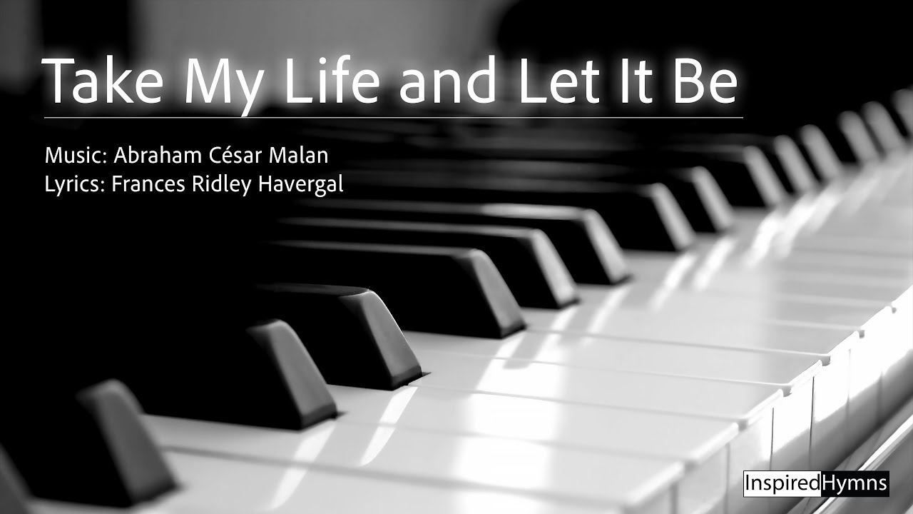Take My Life and Let It Be | InspiredHymns