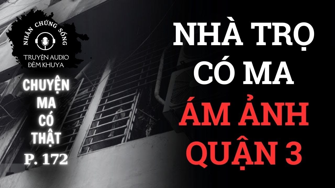 Nhân chứng sống #172: Thuê nhà ma, gặp chủ trọ 