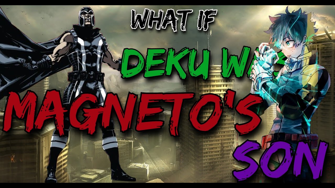 What If Deku Magneto's Son Part 1