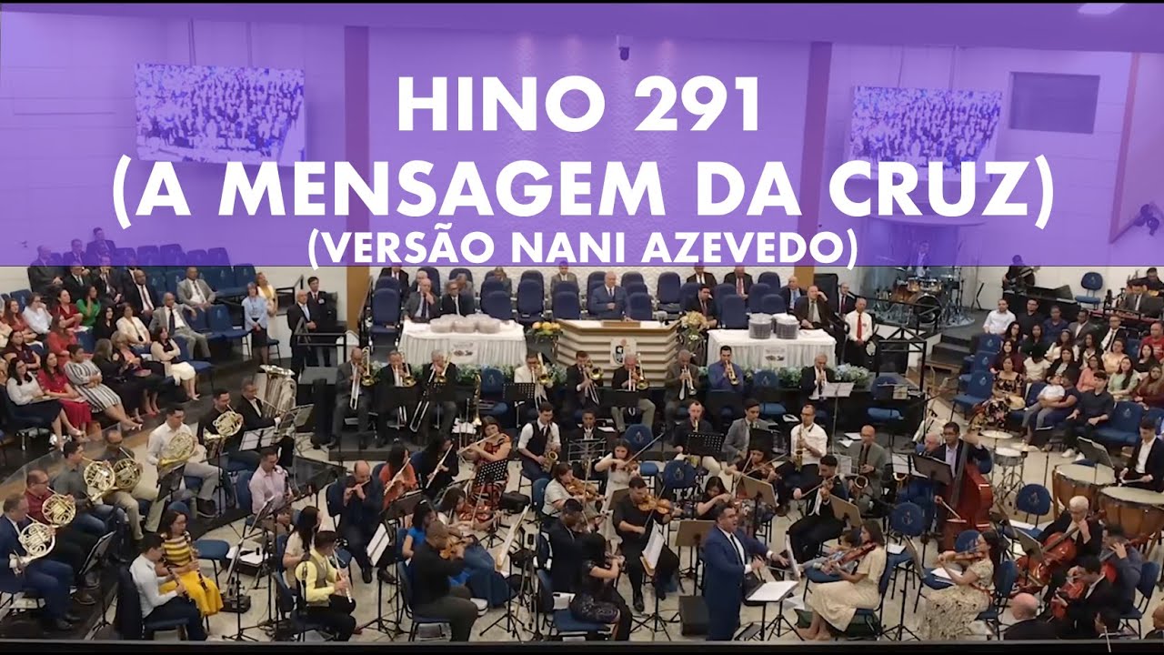 Harpa Cristã - Hino 291 (A Mensagem da Cruz), ver. Nani Azevedo - Coral de Obreiros e Orq. AD Lapa