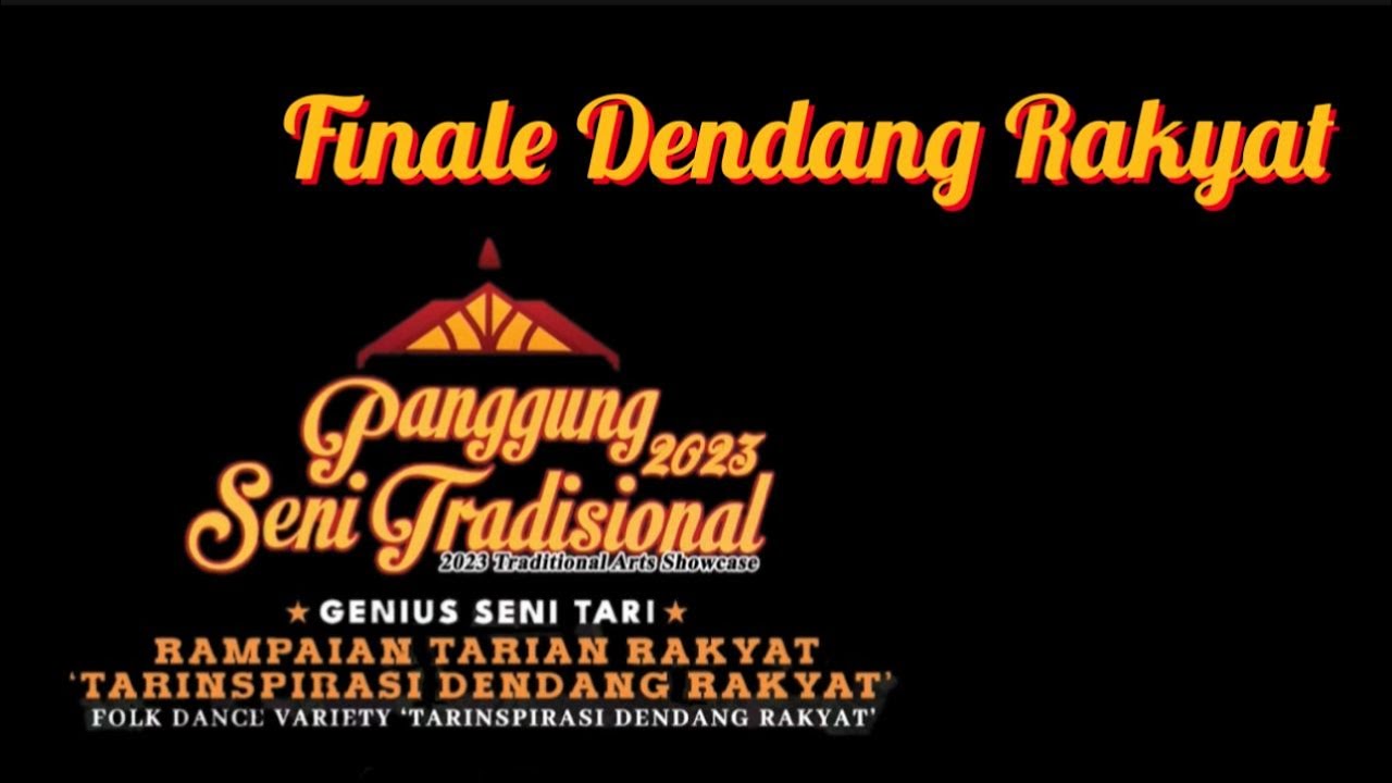 Finale Dendang Rakyat : Tarinspirasi Dendang Rakyat : Panggung Seni Tradisional : 10 & 11 Mac 2023