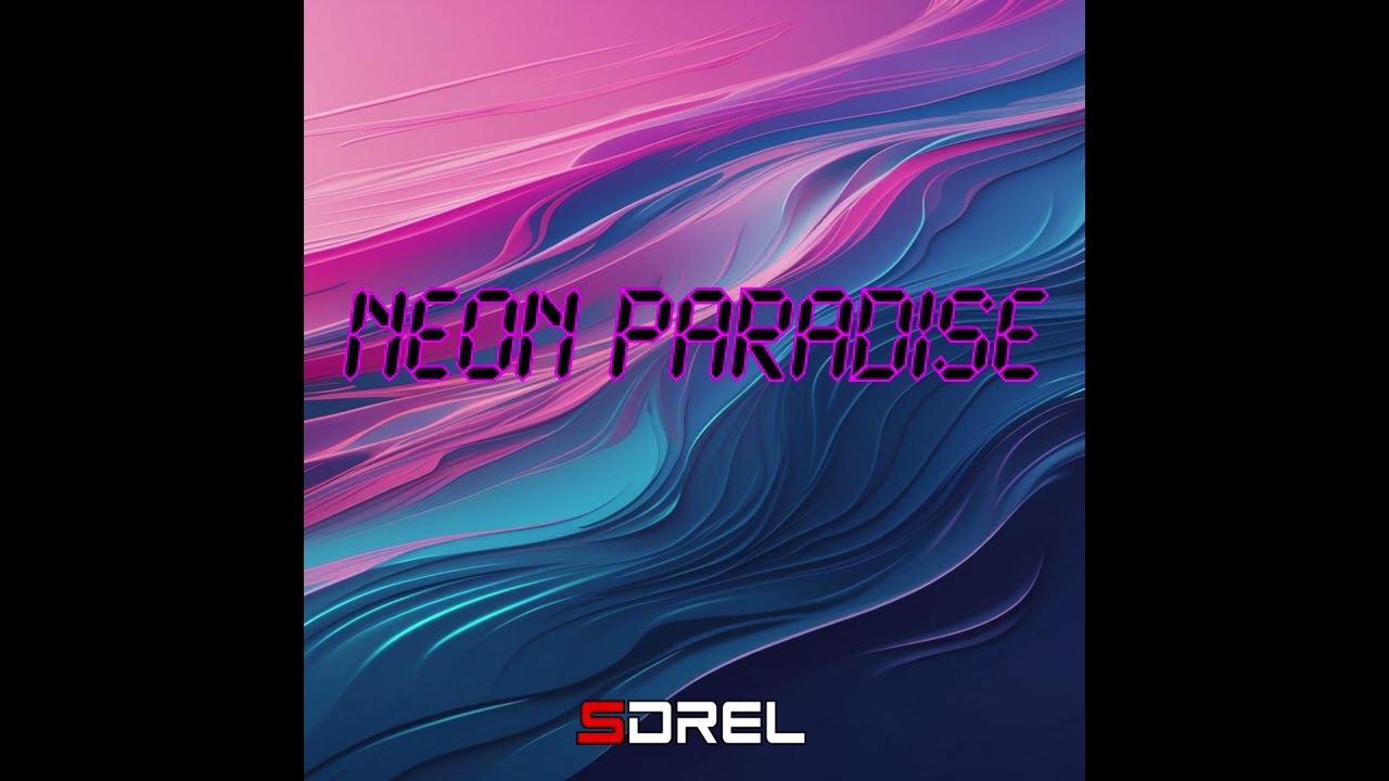 SDreL - Neon Paradise