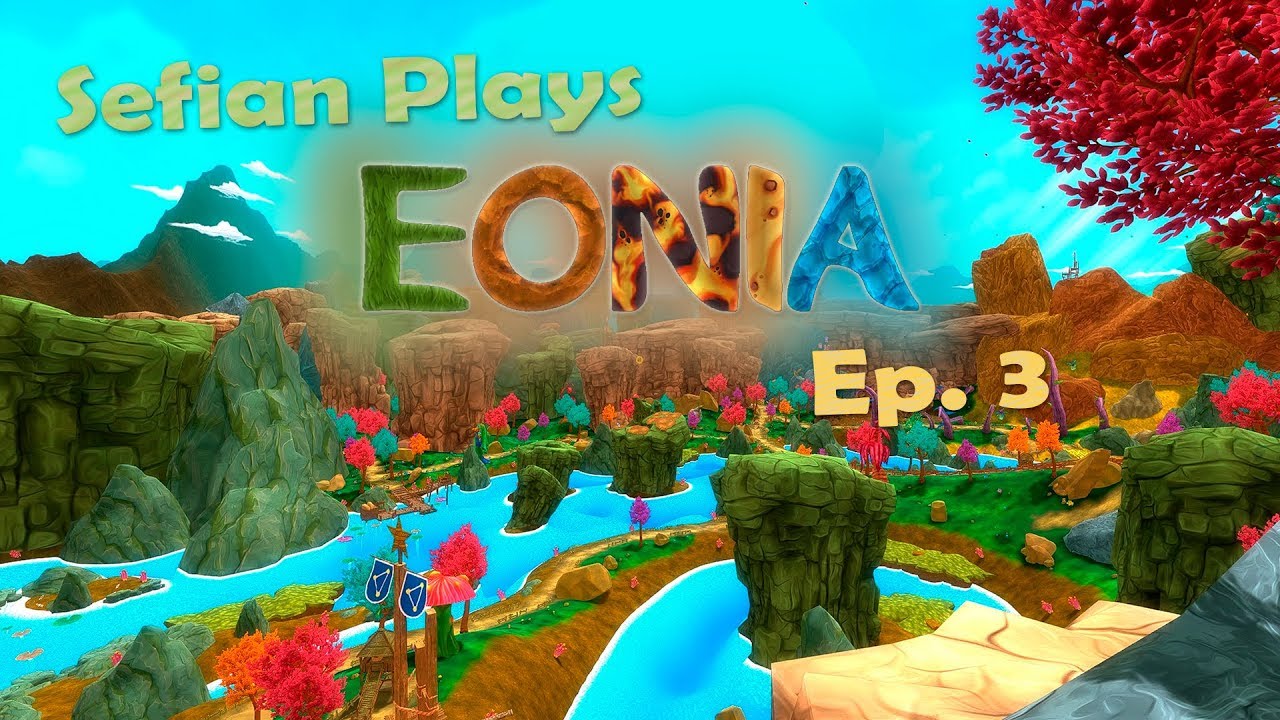 Sefian Plays | Eonia (Early Access) | Ep. 3