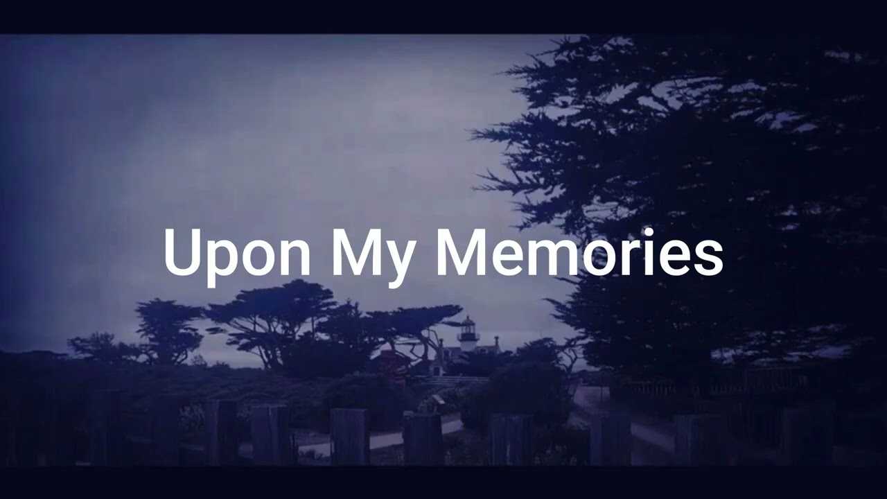 Upon My Memories