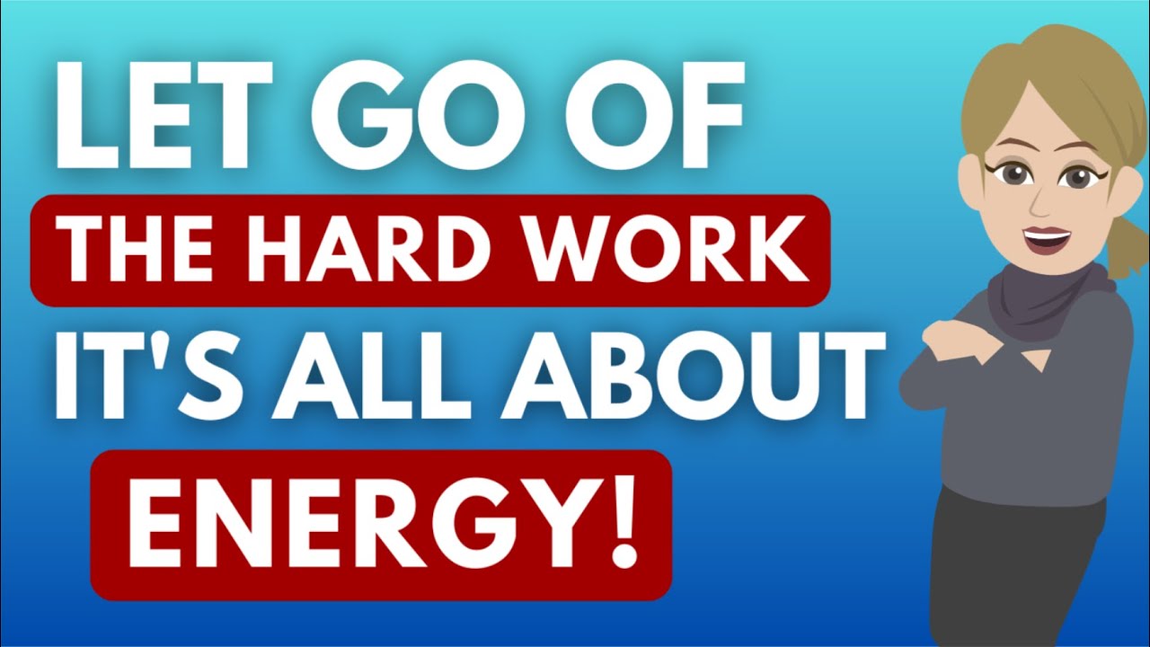 Let Go of The Hard Work - It's All About Energy! - Best Ever 🦋 Abraham Hicks