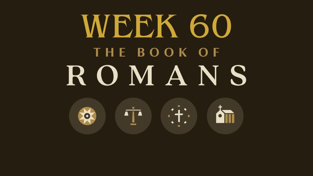 Ridge Church | The Book of Romans | Week 60