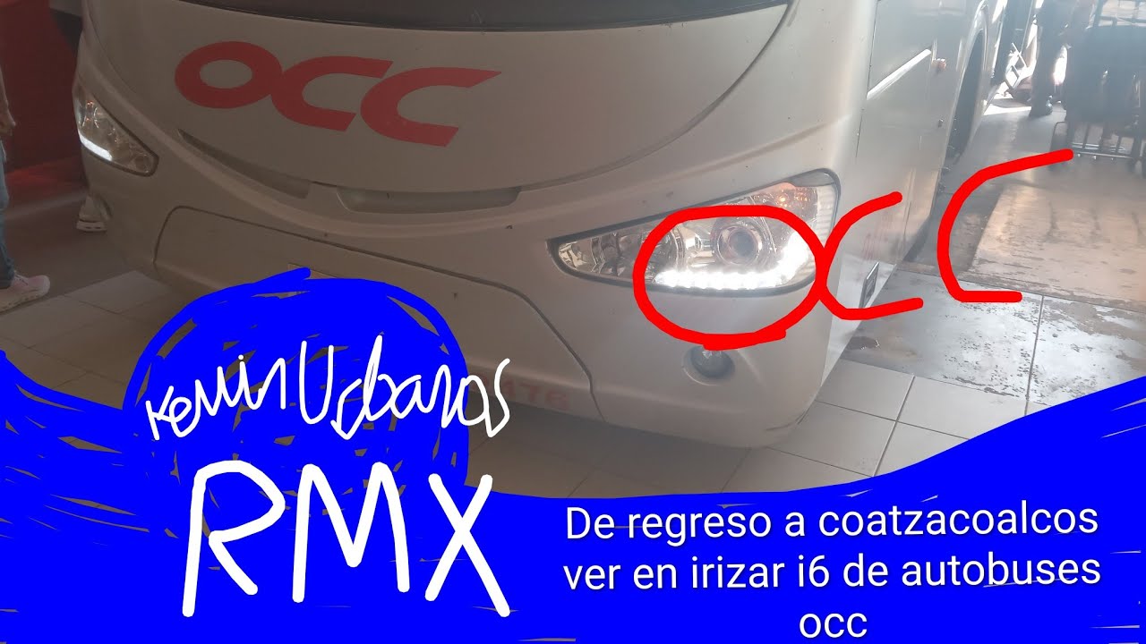 De regreso a coatzacoalcos ver en irizar i6 de autobuses occ 