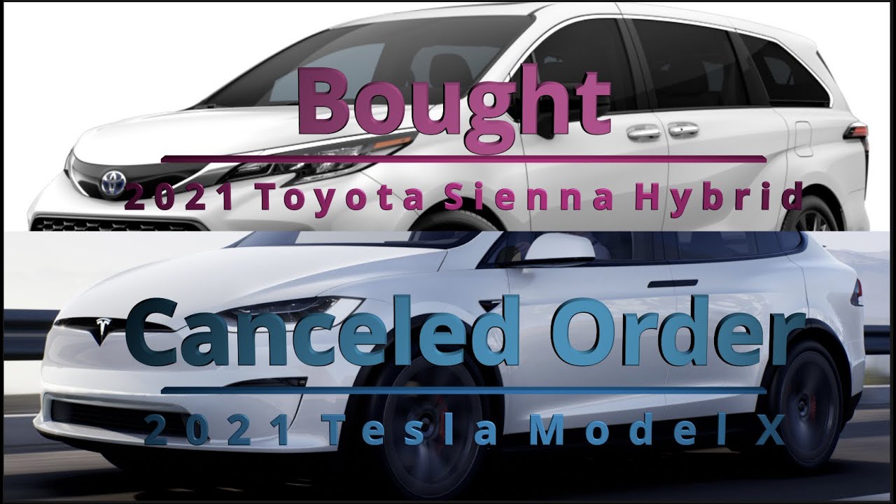 Почему я отменил покупку Tesla Model X 2021 года и купил Toyota Sienna Hybrid Minivan 2021 года
