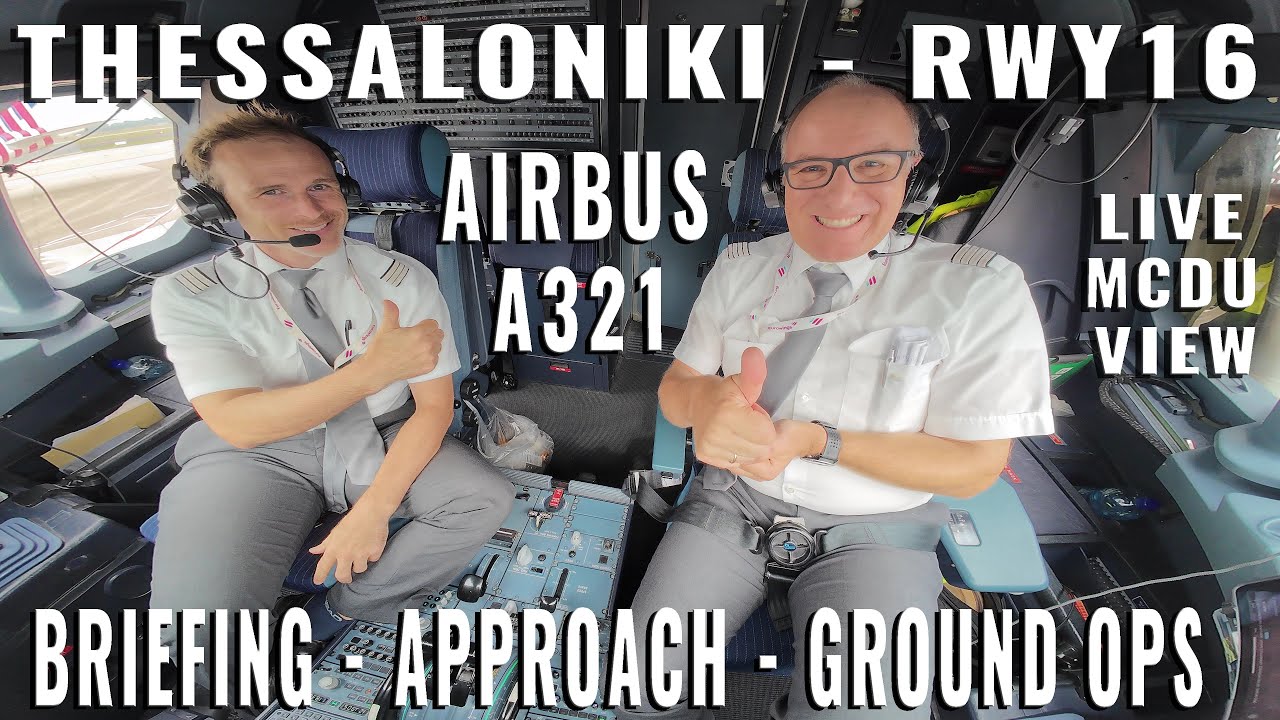 THESSALONIKI 🇬🇷 (SKG): REAL AIRBUS COCKPIT | FULL APPROACH RWY16, BRIEFING, GROUND OPS, PILOTS, MCDU